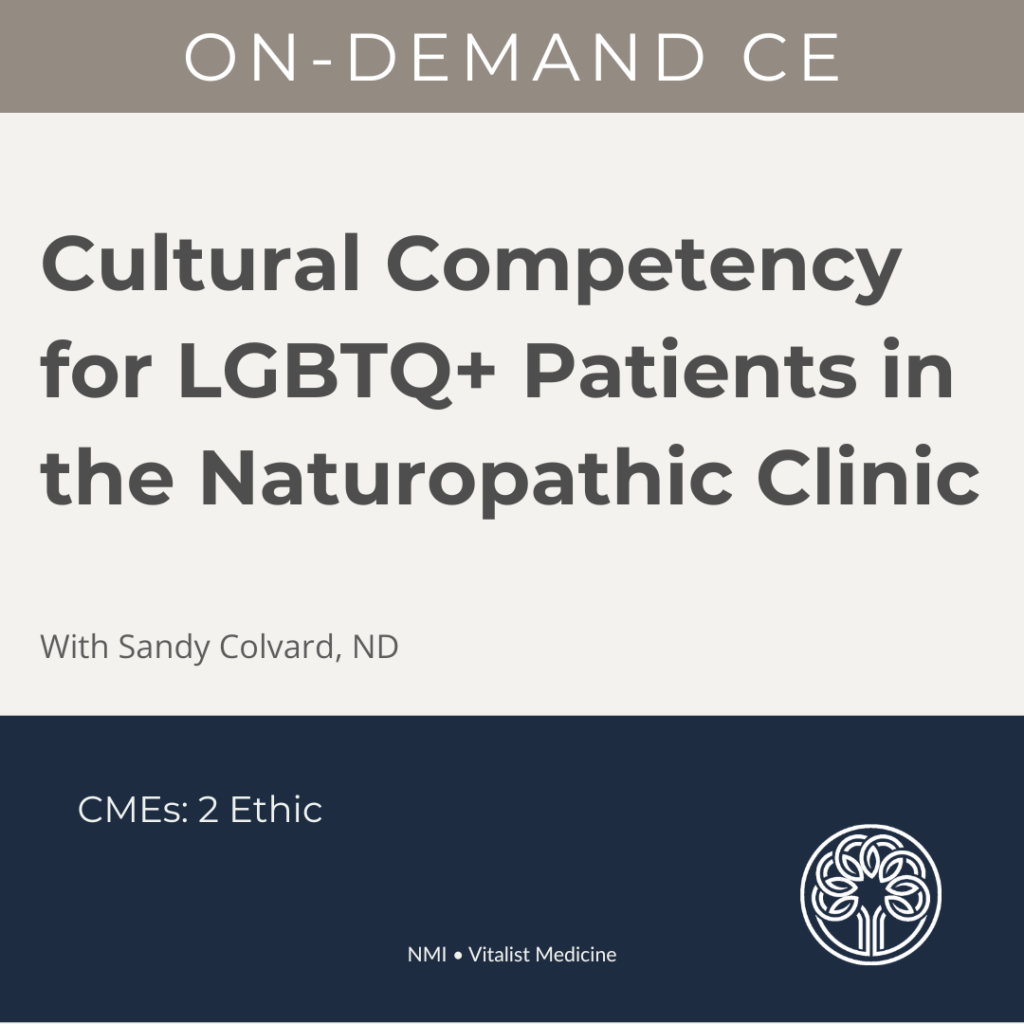 Cultural Competency for LGBTQ+ Patients in the Naturopathic Clinic