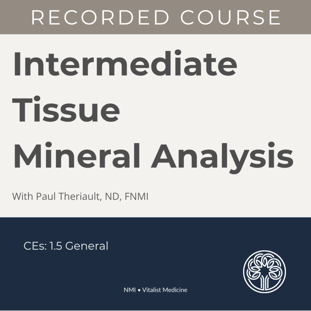 Intermediate Tissue Mineral Analysis – Recorded