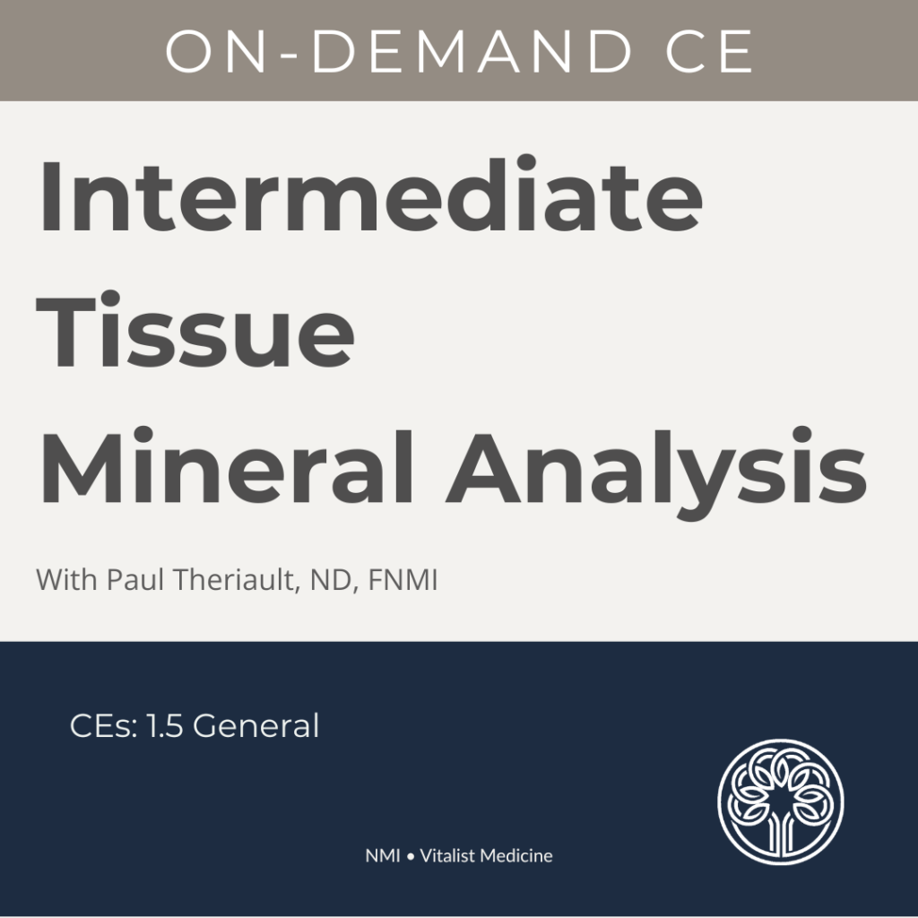Intermediate Tissue Mineral Analysis – Recorded